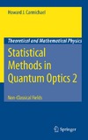 Carmichael H.J.  Statistical Methods in Quantum Optics 2: Non-Classical Fields