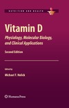 Holick M.  Vitamin D: Physiology, Molecular Biology, and Clinical Applications
