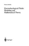 Ruzicka M.  Electrorheological Fluids - Modeling and Mathematical Theory