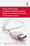Cucciare M., Villafranca S., Weingardt K. — Using Technology to Support Evidence-Based Behavioral Health Practices