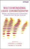 Cohen S.A., Schure M.  Multidimensional Liquid Chromatography: Theory and Applications in Industrial Chemistry and the Life Sciences