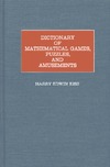 Eiss H.  Dictionary of Mathematical Games, Puzzles, and Amusements
