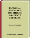 Corinaldesi E.  Classical Mechanics For Physics Graduate Students