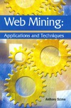 Scime A.  Web Mining:: Applications and Techniques