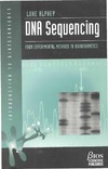 Alphey L.  DNA Sequencing: From Experimental Methods to Bioinformatics (Introduction to Biotechniques Series)