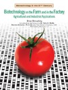 Shmaefsky B.  Biotechnology on the Farm And in the Factory: Agricultural And Industrial Applications (Biotechnology in the 21st Century)