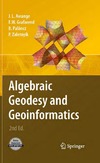 Awange J., Grafarend E., Palancz B.  Algebraic geodesy and geoinformatics