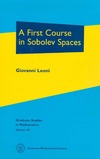 Leoni G.  A First Course in Sobolev Spaces (Graduate Studies in Mathematics)