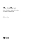 Brian L. Ott  The Small Screen: How Television Equips Us to Live in the Information Age
