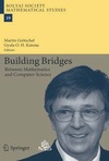 Grotschel M., Katona G.  Building bridges: Between mathematics and computer science