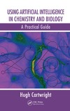 Hugh Cartwright  Using Artificial Intelligence in Chemistry and Biology: A Practical Guide (Chapman & Hall Crc Research No)