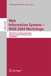 Christoph Bussler, Suk-ki Hong, Woochun Jun  Web Information Systems -- WISE 2004 Workshops: WISE 2004 International Workshops, Brisbane, Australia, November 22-24, 2004, Proceedings (Lecture Notes in Computer Science)