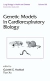 Gabriel Haddad  Lung Biology in Health & Disease Volume 156 Genetic Models in Cardiorespiratory Biology