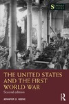 Keene J.D.  The United States and the First World War