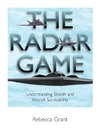 Grant R.  The radar game: Understanding Stealth and Aircraft Survivability