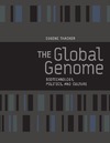 Eugene Thacker  The Global Genome: Biotechnology, Politics, and Culture (Leonardo Books)