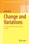 Gray J.  Change and Variations: A History of Differential Equations to 1900