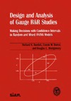 Burdick R.K., Borror C.M., Montgomery D.C.  Design and analysis of gauge R&R studies: making decisions with confidence intervals in random and mixed ANOVA models