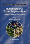 Pietrzak W.  Musculoskeletal Tissue Regeneration: Biological Materials and Methods