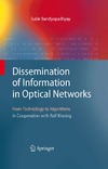 Bandyopadhyay S.  Dissemination of Information in Optical Networks:: From Technology to Algorithms (Texts in Theoretical Computer Science. An EATCS Series)