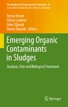 Vicent T., Caminal G., Eljarrat E.  Emerging Organic Contaminants in Sludges: Analysis, Fate and Biological Treatment