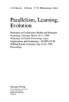 Becker J., Eisele I., Mundemann F.  Parallelism, Learning, Evolution: Workshop on Evolutionary Models and Strategies, Neubiberg, Germany, March 10-11, 1989. Workshop on Parallel ...