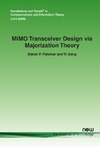 Palomar D., Jiang Y.  MIMO Transceiver Design via Majorization Theory (Foundations and Trends in Communications and Information Theory)