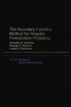 Adelaida B. Vasil'eva, Valentin F. Butuzov, Leonid V. Kalachev  The Boundary Function Method for Singular Perturbed Problems