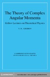 Gribov V.  The Theory of Complex Angular Momenta: Gribov Lectures on Theoretical Physics (Cambridge Monographs on Mathematical Physics)