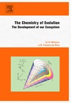 Williams R.J.P., Fra&#251;sto da Silva J.J.R.  The Chemistry of Evolution: The Development of our Ecosystem