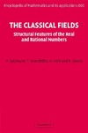 Salzmann H., Grundh?fer T., H?hl H.  The Classical Fields: Structural Features of the Real and Rational Numbers (Encyclopedia of Mathematics and its Applications)