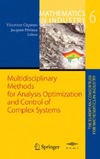 Vincenzo Capasso, Jacques Periaux  Multidisciplinary Methods for Analysis, Optimization and Control of Complex Systems (Mathematics in Industry / The European Consortium for Mathematics in Industry) (v. 6)