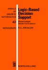 Jeroslow R.  Logic-Based Decision Support: Mixed Integer Model Formulation (Annals of Discrete Mathematics)