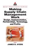 Ayers J. — Making Supply Chain Management Work:  Design, Implementation, Partnerships, Technology, and Profits