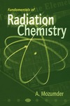 Mozumder A.  Fundamentals of Radiation Chemistry