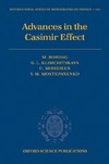 Michael Bordag, Galina Leonidovna Klimchitskaya, Umar Mohideen  Advances in the Casimir Effect (International Series of Monographs on Physics)