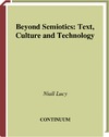 Lucy N.  Beyond Semiotics: Text, Culture and Technology