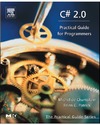 Champlain M., Patrick B.  C# 2.0: Practical Guide for Programmers