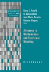 Arnold B., Balakrishnan N., Sarabia J.  Advances in Mathematical and Statistical Modeling (Statistics for Industry and Technology)
