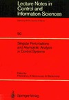 Petar V. Kokotovic, Alain Bensoussan, Gilmer L. Blankenship  Singular Perturbations and Asymptotic Analysis in Control Systems