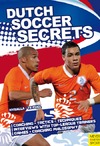 Hyballa P., Poel H.  Dutch soccer secrets : playing and coaching philosophy--coaching, tactics, technique
