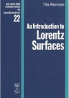 Tilla Weinstein  An Introduction to Lorentz Surfaces (De Gruyter Expositions in Mathematics 22)