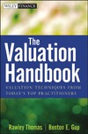 Rawley Thomas, Benton E. Gup  The Valuation Handbook: Valuation Techniques from Today's Top Practitioners (Wiley Finance)