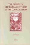 Dekker K.  The origins of old Germanic studies in the low countries