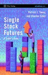 Patrick L. Young, Charles Sidey  SINGLE STOCK FUTURES A TRADERS GUIDE