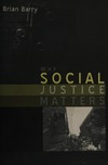 Barry B.  Why Social Justice Matters