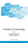 Blanchard A., Signore M.  Frontiers of Cosmology: Proceedings of the NATO ASI on The Frontiers of Cosmology, Cargese, France from 8 - 20 September 2003
