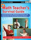 Judith A. Muschla, Gary Robert Muschla, Erin Muschla  Math Teacher's Survival Guide: Practical Strategies, Management Techniques, and Reproducibles for New and Experienced Teachers, Grades 5-12 (J-B Ed: Survival Guides)