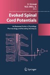 Koki Shimoji, William D. Jr. Willis  Evoked Spinal Cord Potentials: An illustrated Guide to Physiology, Pharmocology, and Recording Techniques