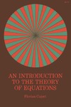 Florian Cajori  An Introduction to the Theory of Equations